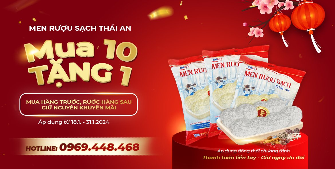 Men rượu sạch Thái An tung ưu đãi mua 10 tặng 1.